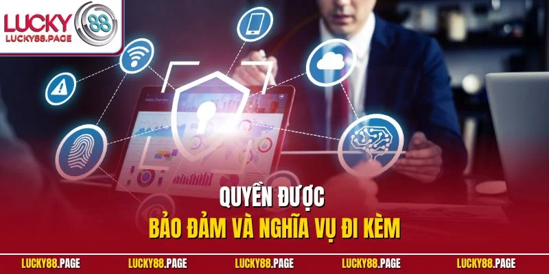 Quyền được bảo đảm và nghĩa vụ đi kèm